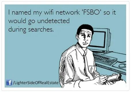 FSBO...undetectable! Real estate humor, Real estate memes, F