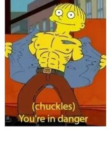 chuckles) You’re in danger Latest Memes - Imgflip