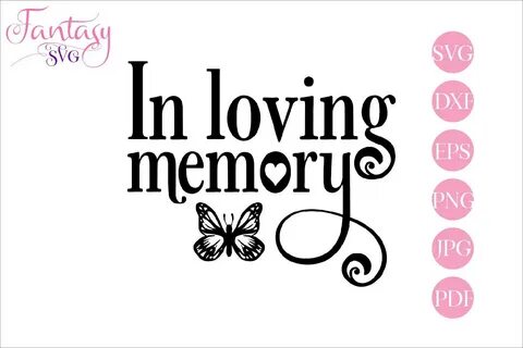 In loving memory butterfly svg files memorial quotes grief E