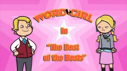 WordGirl The Best of the Bests - YouTube