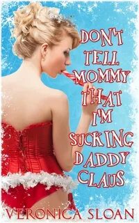 Don't Tell Mommy That I'm Sucking Daddy Claus - Lire livre o