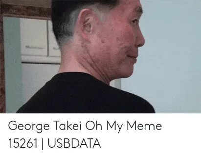 🐣 25+ Best Memes About George Takei Oh My Meme George Takei 