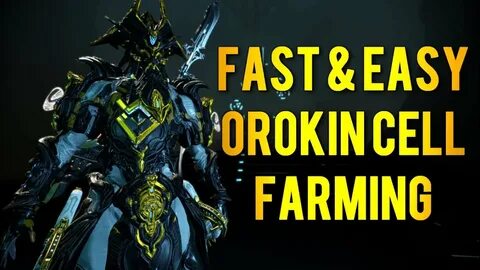 Warframe: Best Missions to Farm Orokin Cells Fast & Easy - Y