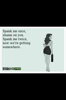 Its why I'm naughty. :) Quotes Spank me, Funny, Funny pictur