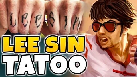 DID I REALLY GET LEE SIN TATTOOED ON MY KNUCKLES?! ALSO A BL