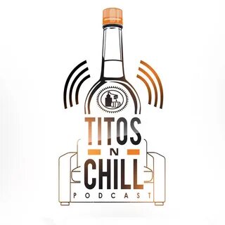 Tito's N Chill - Ep.1 - TitosNChill Podcast.