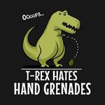 T-Rex Hates Hand Grenades Funny Dinosaur Short Arms Dinosaur