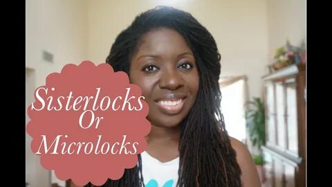 Sisterlocks or Microlocks..Which One is Better? - YouTube