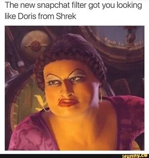 The new snapchat filter got you looking like Doris from Shre