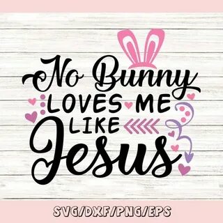 Clip Art bunny Easter Svg Girl Easter svg No Bunny loves me 