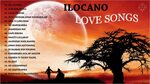 ILOCANO LOVE SONGS NONSTOP MOST BEAUTIFUL ILOCANO SONGS MEDL