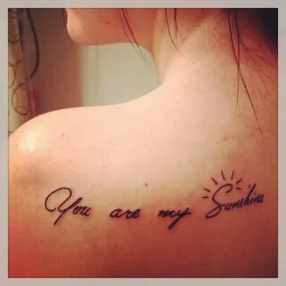 You are my sunshine :) Sunshine tattoo, Tattoos for daughter