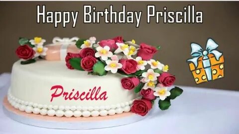 Happy Birthday Priscilla Cake in 2020 Happy birthday cake im