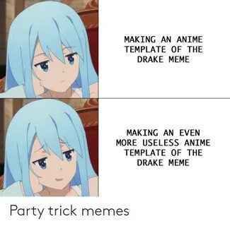 MAKING AN ANIME TEMPLATE OF THE DRAKE MEME MAKING AN EVEN MO