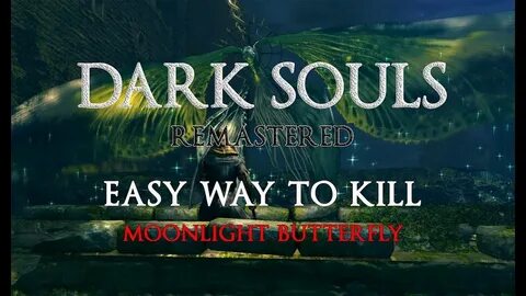 MOONLIGHT BUTTERFLY NO HIT KILL DARK SOULS REMASTERED #2 - Y