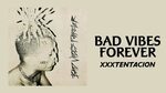 XXXTENTACION - bad vibes forever ft. PnB Rock & Trippie Redd