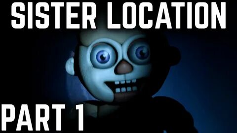 Five Nights at Freddy's Sister Location Gameplay Walkthrough