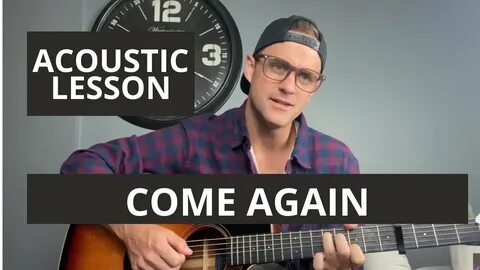 Elevation Worship x Maverick City COME AGAIN Acoustic Guitar