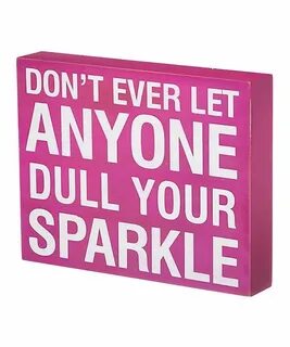 Evergreen 'Don't Let Anyone Dull Your Sparkle' Box Sign Word