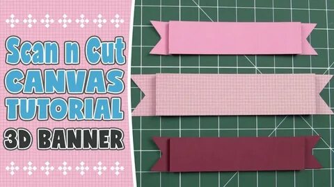 Brother ScanNCut Canvas Tutorial: 3D Banner - YouTube
