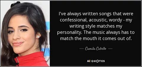 Camila Cabello quote: I've always written songs that were co