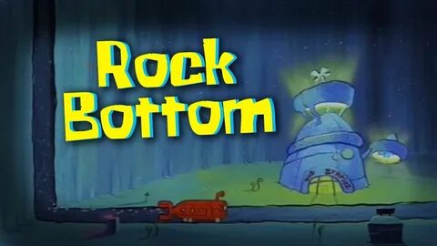 SPONGEBOB ROCK BOTTOM EPISODE Spongebob Squarepants Horror G