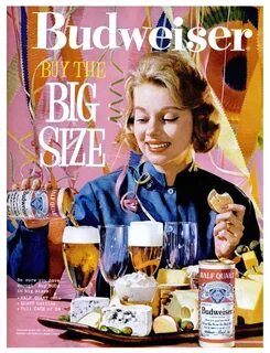 Buy the BIG SIZE. Budweiser 'Half Quart', 1961 " Vintage ads