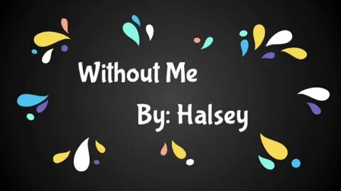 Without Me - Halsey (Clean Lyrics w/ line numbers) - YouTube