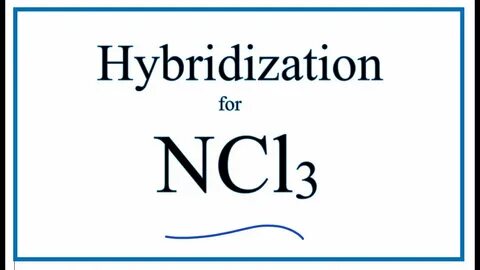 Hybridization for NCl3 (description of hybrid orbitals for N