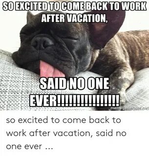 🐣 25+ Best Memes About Going Back to Work After Vacation Goi