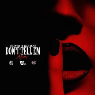 Rick Ross "Don’t Tell Em (Remix)" - XXL