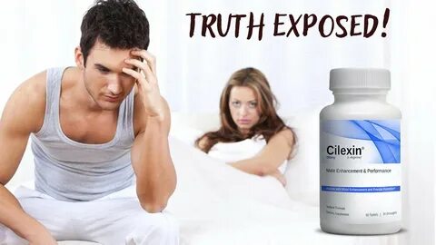 Cilexin Male Enhancement Supplement Review-Scam Or Legit? - 