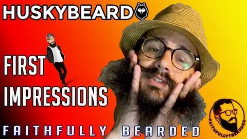 Husky Beard Company First Impressions Faithfully Bearded. - 