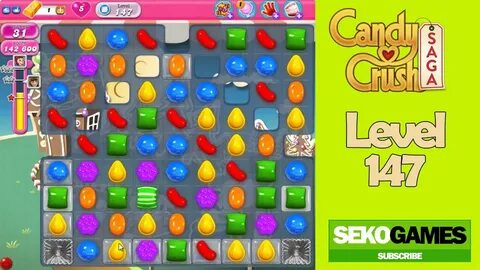 Candy Crush Saga Level 147 - YouTube
