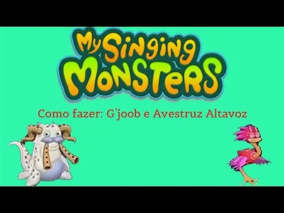 Como fazer o G'joob e Avestruz Altavoz no My Singing Monster