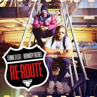 Funk Flex, Rowdy Rebel альбом Re Route слушать онлайн беспла