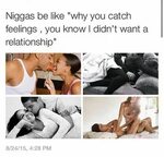 But you doing Shit for me 2 catch feeling Catch feelings, Ca