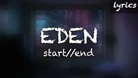 EDEN - start//end (Lyrics / Lyric Video) - YouTube