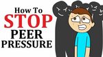 How to Stop Peer Pressure - YouTube