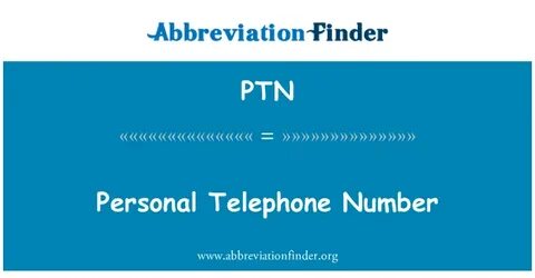 PTN Definition: Personal Telephone Number Abbreviation Finde
