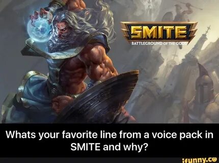 Whats your favorite line from a voice pack in SMITE and why?