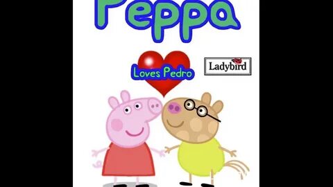 Peppedro (Peppa Pig x Pedro Pony) - YouTube