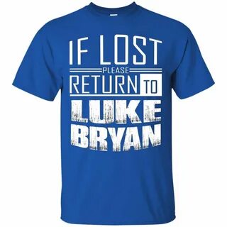 if lost please return to luke name bryan T-Shirt - Day T-Shi