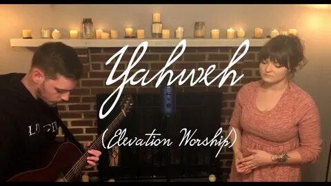 Yahweh (Elevation Worship) Cover by Nate and Abi Keane Chord