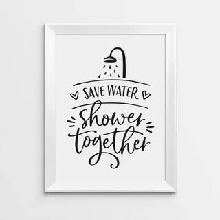 Save Water Shower Together, Printable Art, Bathroom Print, F