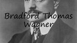 How to Pronounce Bradford Thomas Wagner? - YouTube