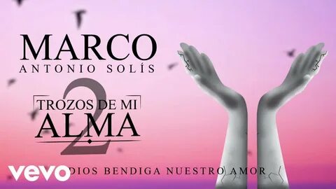 Marco Antonio Solís - Dios Bendiga Nuestro Amor (Animated Vi