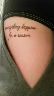 Everything happens for a reason tattoo. Finally had the cour
