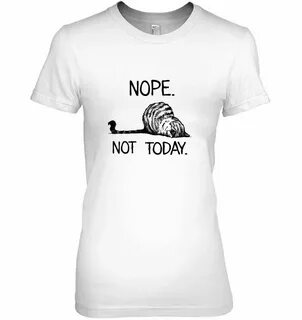 Nope Not Today Funny Lazy Cat - T-shirts TeeHerivar