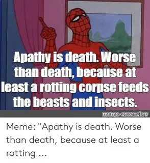 🇲 🇽 25+ Best Memes About Apathy Is Death Apathy Is Death Mem